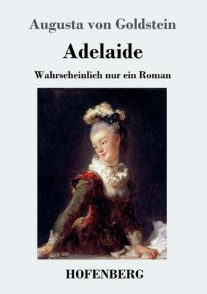 Adelaide de Augusta Von Goldstein