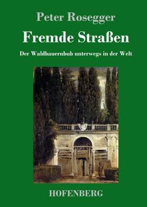 Fremde Straßen de Peter Rosegger