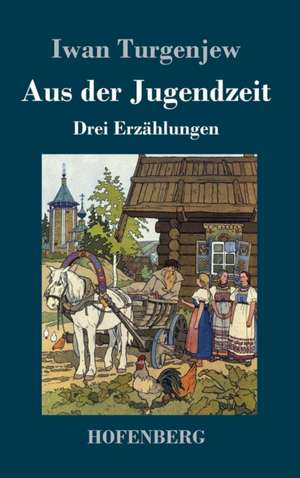 Aus der Jugendzeit de Iwan Turgenjew