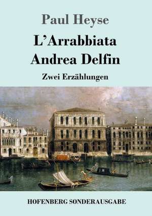 L'Arrabbiata / Andrea Delfin de Paul Heyse