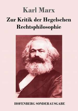 Zur Kritik der Hegelschen Rechtsphilosophie de Karl Marx