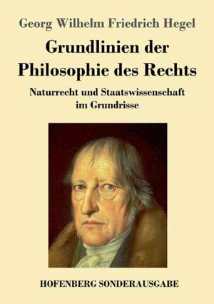 Grundlinien der Philosophie des Rechts de Georg Wilhelm Friedrich Hegel