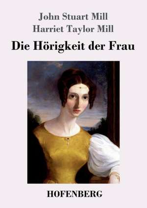 Die Hörigkeit der Frau de John Stuart Mill