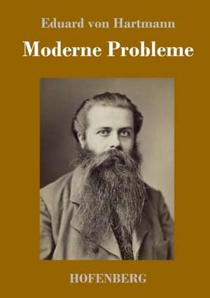 Moderne Probleme de Eduard Von Hartmann