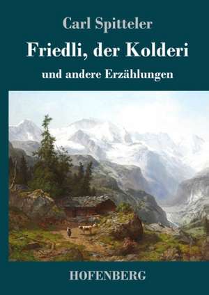 Friedli, der Kolderi de Carl Spitteler