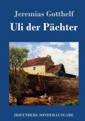 Uli der Pächter de Jeremias Gotthelf