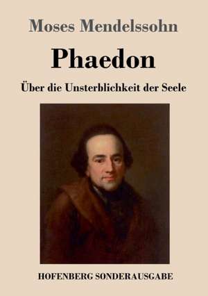 Phaedon oder über die Unsterblichkeit der Seele de Moses Mendelssohn