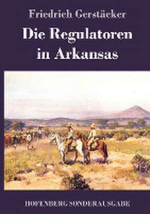 Die Regulatoren in Arkansas de Friedrich Gerstäcker