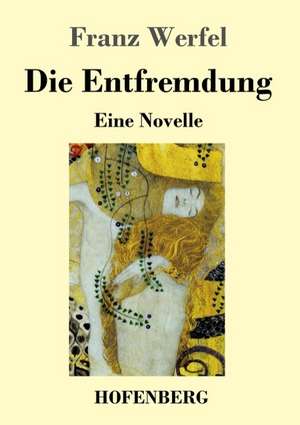 Die Entfremdung de Franz Werfel