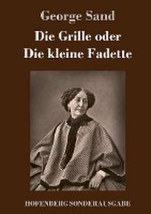 Die Grille oder Die kleine Fadette de George Sand