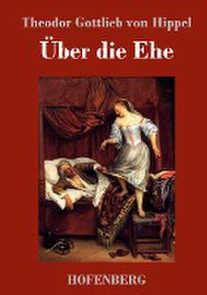 Über die Ehe de Theodor Gottlieb Von Hippel