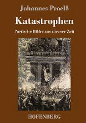 Katastrophen de Johannes Proelß