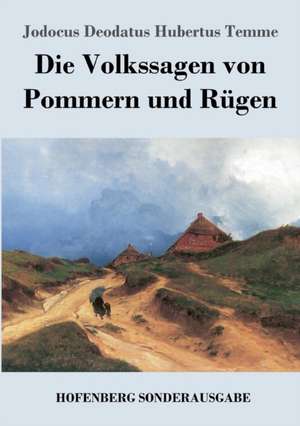 Die Volkssagen von Pommern und Rügen de Jodocus Deodatus Hubertus Temme