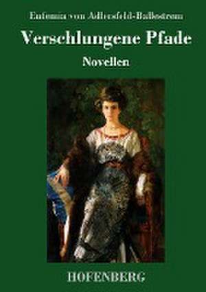 Verschlungene Pfade de Eufemia Von Adlersfeld-Ballestrem