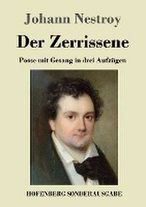 Der Zerrissene de Johann Nestroy