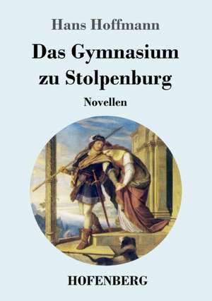 Das Gymnasium zu Stolpenburg de Hans Hoffmann