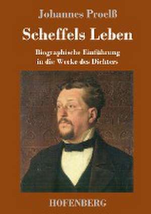 Scheffels Leben de Johannes Proelß
