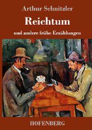 Reichtum de Arthur Schnitzler