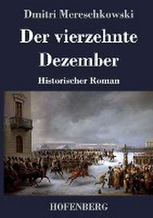 Der vierzehnte Dezember de Dmitri Mereschkowski