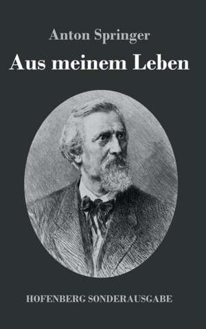 Aus meinem Leben de Anton Springer