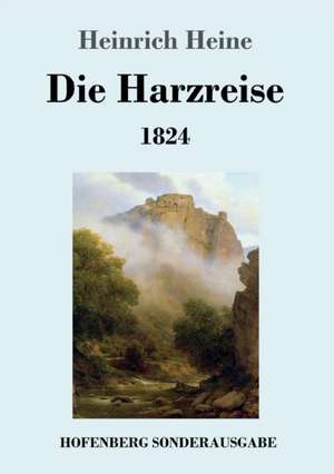 Die Harzreise 1824 de Heinrich Heine