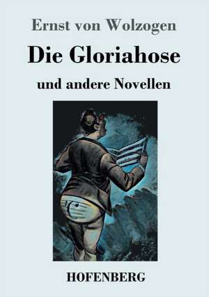 Die Gloriahose de Ernst Von Wolzogen