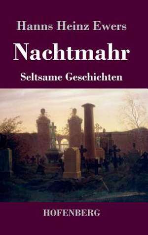 Nachtmahr de Hanns Heinz Ewers