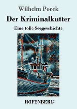 Der Kriminalkutter de Wilhelm Poeck