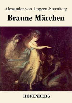 Braune Märchen de Alexander Von Ungern-Sternberg