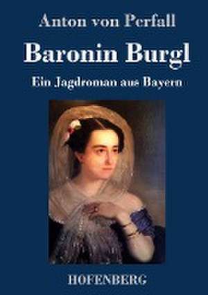 Baronin Burgl de Anton von Perfall