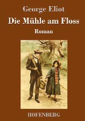 Die Mühle am Floss de George Eliot