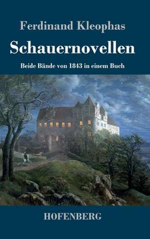 Schauernovellen de Ferdinand Kleophas