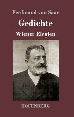 Gedichte / Wiener Elegien de Ferdinand Von Saar