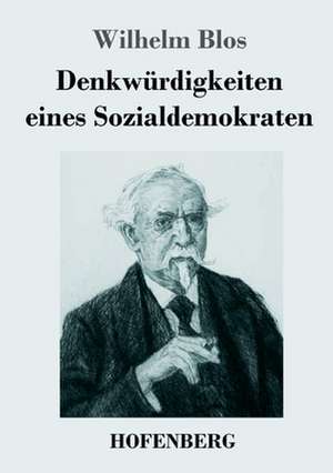 Denkwürdigkeiten eines Sozialdemokraten de Wilhelm Blos