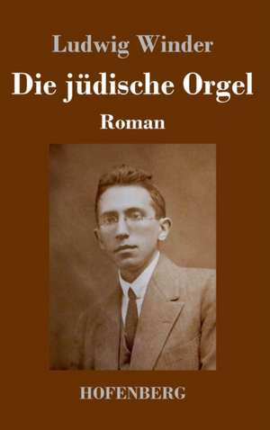 Die jüdische Orgel de Ludwig Winder