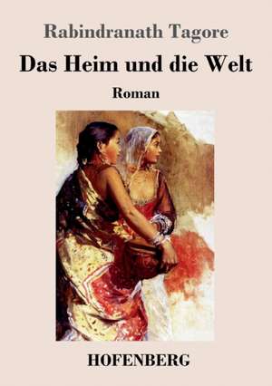 Das Heim und die Welt de Rabindranath Tagore