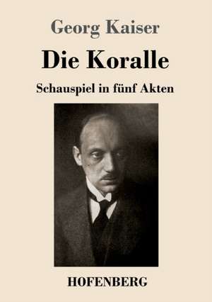 Die Koralle de Georg Kaiser