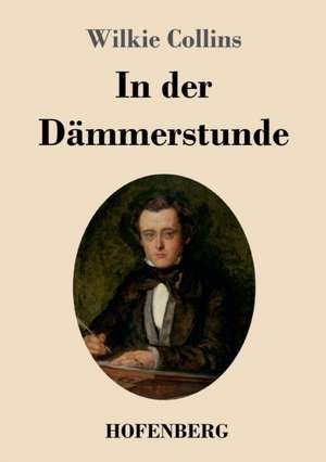 In der Dämmerstunde de Wilkie Collins