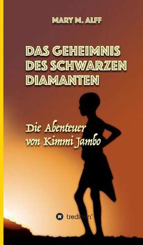 Das Geheimnis Des Schwarzen Diamanten de Alff, Mary