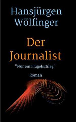 Der Journalist de Wolfinger, Hansjurgen