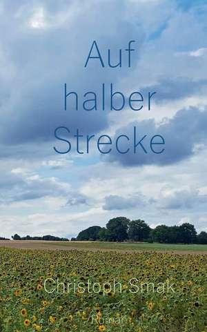 Auf halber Strecke de Christoph Smak