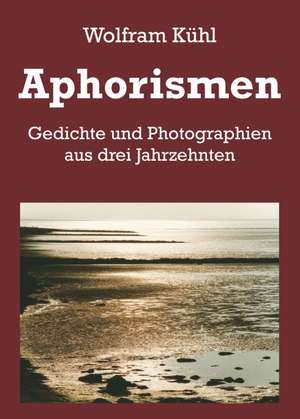 Aphorismen de Wolfram Kühl