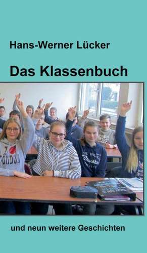 Das Klassenbuch de Hans-Werner Lücker