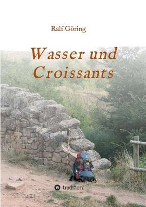 Wasser und Croissants de Ralf Göring