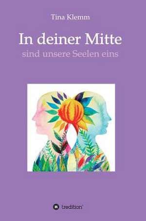 In Deiner Mitte de Klemm, Tina