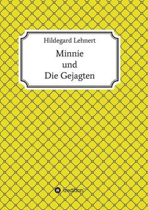 Minnie und Die Gejagten de Hildegard Lehnert