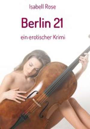 Berlin 21 de Isabell Rose