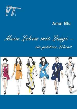 Mein Leben mit Luigi ¿ de Amal Blu