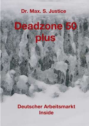 Deadzone 50 plus de Max. S. Justice