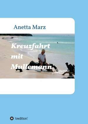 Kreuzfahrt mit Mullemann de Anetta Marz